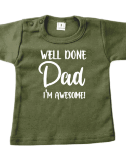 babyshirt well done dad i'm awesome
