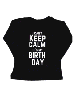 tshirt i can't keep calm it's my birthday