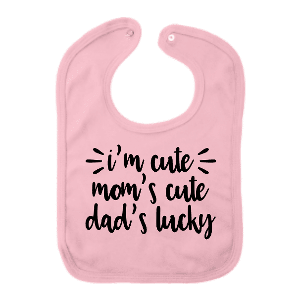 slab i'm cute, mom's cute, dad's lucky